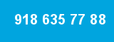 918 635 77 88